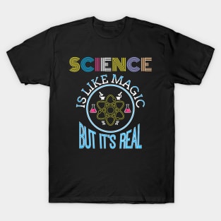 Science Is Like Magic But Real Funny Science Teacher T-Shirt